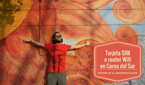 Tarjeta SIM en Corea del Sur o router wifi: cómo tener internet en tu smartphone